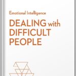 خرید و دانلود نسخه کامل کتاب Dealing with Difficult People (HBR Emotional Intelligence Series) by Harvard Business Review PDF