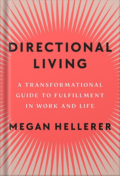 225-New-PNG-Version-copy-19-1.jpg خرید و دانلود نسخه کامل کتاب Directional Living: A Transformational Guide to Fulfillment in Work and Life by Megan Hellerer PDF - تصویر 1
