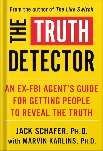 225-New-PNG-Version-copy-2-1.jpg خرید و دانلود نسخه کامل کتاب The Truth Detector: An Ex-FBI Agent’s Guide for Getting People to Reveal the Truth (The Like Switch Series Book 2) by Jack Schafer PDF - تصویر 1