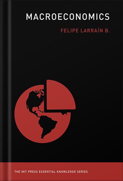 225-New-PNG-Version-copy-2-2-1.jpg خرید و دانلود نسخه کامل کتاب Macroeconomics (The MIT Press Essential Knowledge series) by Felipe Larrain B - تصویر 1