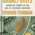خرید و دانلود نسخه کامل کتاب Chokepoints: American Power in the Age of Economic Warfare by Edward Fishman PDF