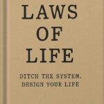 خرید و دانلود نسخه کامل کتاب Laws of Life: Ditch the System Design Your Life by Jack Spirko PDF