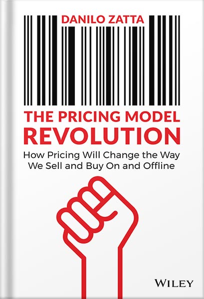 225-New-PNG-Version-copy-2-6.jpg خرید و دانلود نسخه کامل کتاب The Pricing Model Revolution: How Pricing Will Change the Way We Sell and Buy On and Offline 1st Edition, by Danilo Zatta PDF - تصویر 1