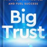 خرید و دانلود نسخه کامل کتاب Big Trust: Rewire Self-Doubt, Find Your Confidence, and Fuel Success by Shadé Zahrai PDF