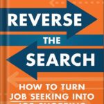 خرید و دانلود نسخه کامل کتاب Reverse the Search: How to Turn Job Seeking into Job Shopping by Madeline Mann PDF