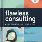 خرید و دانلود نسخه کامل کتاب Flawless Consulting: A Guide to Getting Your Expertise Used 4th Edition, by Peter Block PDF