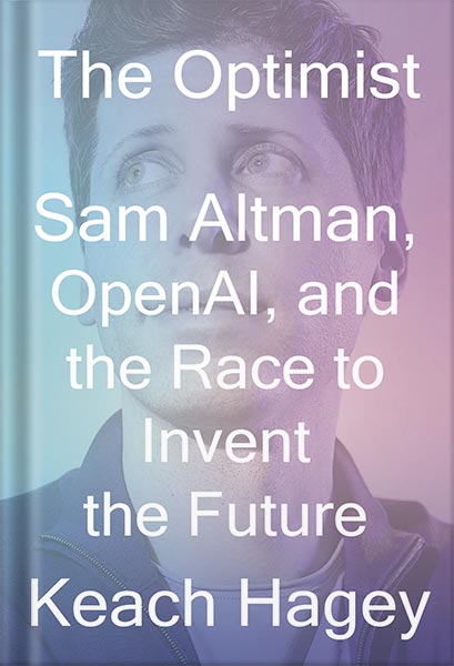 225-New-PNG-Version-copy-21-3.jpg خرید و دانلود نسخه کامل کتاب The Optimist: Sam Altman, OpenAI, and the Race to Invent the Future by Keach Hagey PDF - تصویر 1