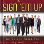 خرید و دانلود نسخه کامل کتاب Line ‘Em Up And Sign ‘Em Up (The Golden Rules Of Recruiting And Sponsoring In MLM Book 2) by Myron Golden PDF