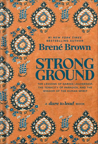 225-New-PNG-Version-copy-22.jpg خرید و دانلود نسخه کامل کتاب Strong Ground: The Lessons of Daring Leadership, the Tenacity of Paradox, and the Wisdom of the Human Spirit by Brené Brown PDF - تصویر 1