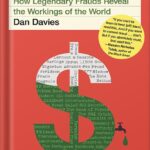 خرید و دانلود نسخه کامل کتاب Lying for Money: How Legendary Frauds Reveal the Workings of the World by Dan Davies PDF