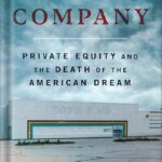 خرید و دانلود نسخه کامل کتاب Bad Company: Private Equity and the Death of the American Dream by Megan Greenwell PDF