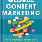 خرید و دانلود نسخه کامل کتاب Global Content Marketing: How to Create Great Content, Reach More Customers, and Build a Worldwide Marketing Strategy that Works by Pam Didner PDF