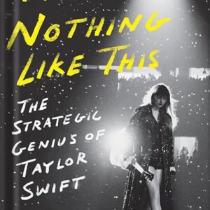 خرید و دانلود نسخه کامل کتاب There’s Nothing Like This: The Strategic Genius of Taylor Swift by Kevin Evers PDF