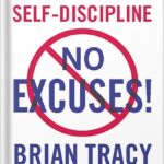 خرید و دانلود نسخه کامل کتاب No Excuses!: The Power of Self-Discipline by Brian Tracy PDF