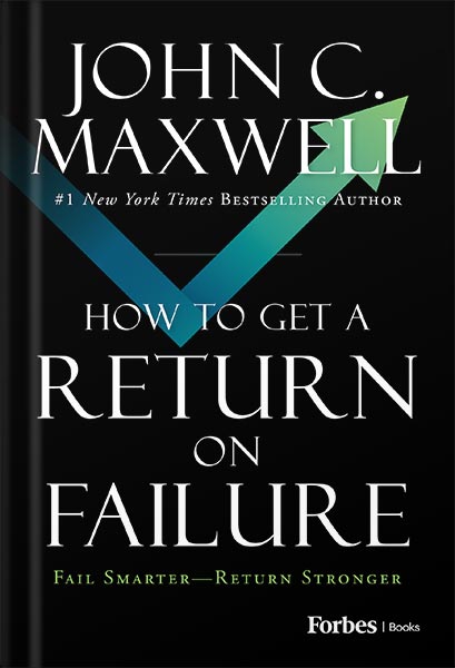 225-New-PNG-Version-copy-26-5.jpg خرید و دانلود نسخه کامل کتاب How to Get a Return on Failure: Fail Smarter—Return Stronger by John C. Maxwell PDF - تصویر 1