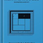 خرید و دانلود نسخه کامل کتاب The Great Mental Models, Volume 4: Economics and Art (The Great Mental Models Series) by Shane Parrish PDF
