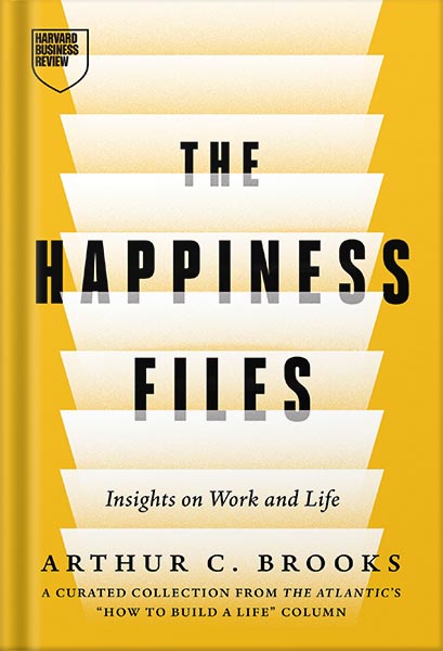 225-New-PNG-Version-copy-3-3.jpg خرید و دانلود نسخه کامل کتاب The Happiness Files: Insights on Work and Life by Arthur C. Brooks by Arthur C. Brooks PDF - تصویر 1