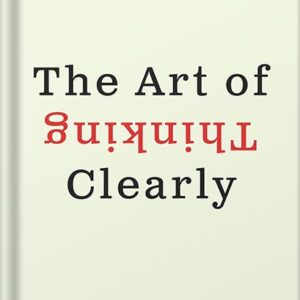 خرید و دانلود نسخه کامل کتاب The Art of Thinking Clearly by Rolf Dobelli PDF