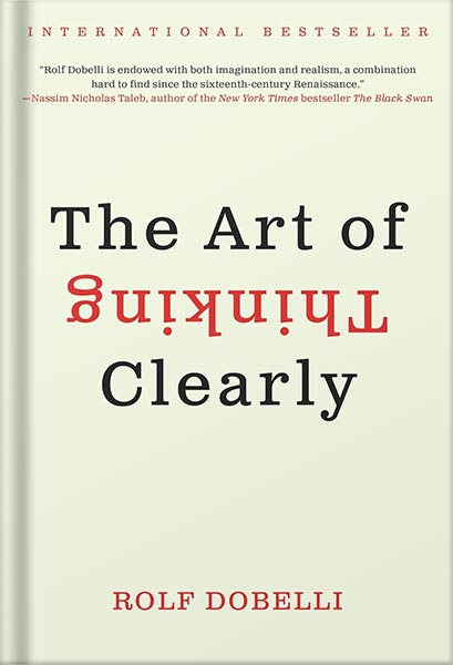 225-New-PNG-Version-copy-30-3.jpg خرید و دانلود نسخه کامل کتاب The Art of Thinking Clearly by Rolf Dobelli PDF - تصویر 1