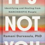 خرید و دانلود نسخه کامل کتاب It’s Not You: Identifying and Healing from Narcissistic People by Ramani Durvasula PhD PDF