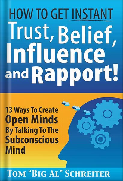 225-New-PNG-Version-copy-32-4.jpg خرید و دانلود نسخه کامل کتاب How To Get Instant Trust, Belief, Influence and Rapport! 13 Ways To Create Open Minds By Talking To The Subconscious Mind (Four Core Skills Series for Network Marketing Book 1) 1st Edition, by Tom “Big Al” Schreiter PDF - تصویر 1