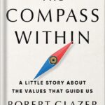 خرید و دانلود نسخه کامل کتاب The Compass Within: A Little Story About the Values That Guide Us by Robert Glazer PDF