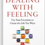 خرید و دانلود نسخه کامل کتاب Dealing with Feeling: Use Your Emotions to Create the Life You Want by Marc Brackett PDF