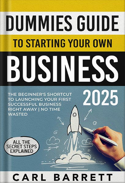 225-New-PNG-Version-copy-37-2.jpg خرید و دانلود نسخه کامل کتاب Dummies Guide to Starting Your Own Business: The Beginner’s Shortcut to Launching Your First Successful Business Right Away | All the Secret Steps Explained | No Time Wasted by Carl Barrett PDF - تصویر 1
