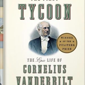 خرید و دانلود نسخه کامل کتاب The First Tycoon: The Epic Life of Cornelius Vanderbilt (Pulitzer Prize Winner) by T.J. Stiles PDF
