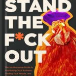 خرید و دانلود نسخه کامل کتاب Stand The F*ck Out: The No-Nonsense Guide to Positioning Your Business, Finding Your People, and Building a Durable Brand by Louis Grenier PDF