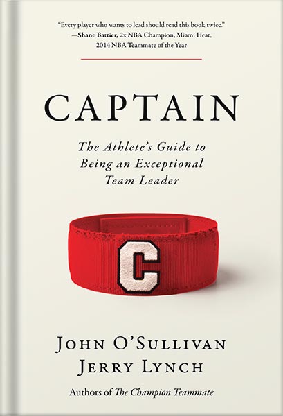 225-New-PNG-Version-copy-39-3.jpg خرید و دانلود نسخه کامل کتاب Captain: The Athlete’s Guide to Being an Exceptional Team Leader by John O’Sullivan PDF - تصویر 1