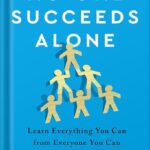 خرید و دانلود نسخه کامل کتاب No One Succeeds Alone: Learn Everything You Can from Everyone You Can by Robert Reffkin , Benis Reffkin PDF