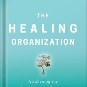 خرید و دانلود نسخه کامل کتاب The Healing Organization: Awakening the Conscience of Business to Help Save the World by Raj Sisodia PDF