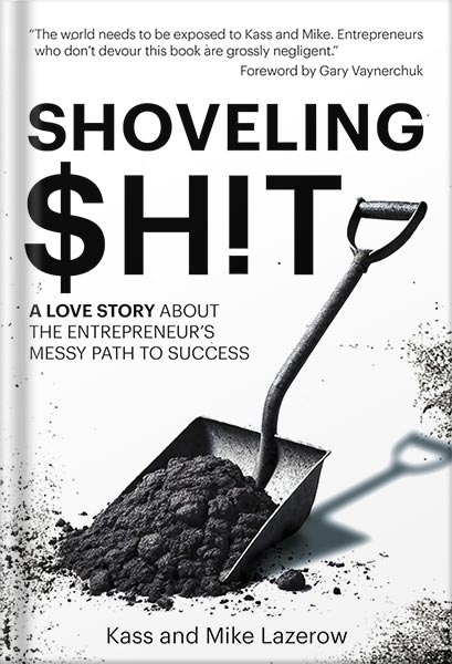 225-New-PNG-Version-copy-40-2.jpg خرید و دانلود نسخه کامل کتاب Shoveling $h!t: A Love Story About the Entrepreneur’s Messy Path to Success by Kass Lazerow PDF - تصویر 1