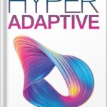 خرید و دانلود نسخه کامل کتاب Hyperadaptive: Rewiring to Become an AI-Native Organization by Melissa M. Reeve PDF