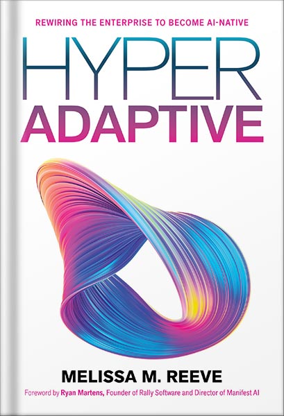 225-New-PNG-Version-copy-42-2.jpg خرید و دانلود نسخه کامل کتاب Hyperadaptive: Rewiring to Become an AI-Native Organization by Melissa M. Reeve PDF - تصویر 1