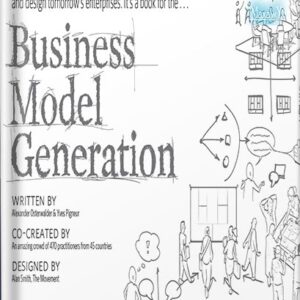 خرید و دانلود نسخه کامل کتاب Business Model Generation: A Handbook for Visionaries, Game Changers, and Challengers (Strategyzer) by Alexander Osterwalder PDF