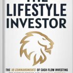 خرید و دانلود نسخه کامل کتاب The Lifestyle Investor: The 10 Commandments of Cash Flow Investing for Passive Income and Financial Freedom- Updated and Expanded Edition by Justin Donald PDF