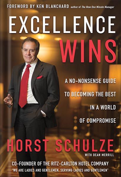 225-New-PNG-Version-copy-5-3.jpg خرید و دانلود نسخه کامل کتاب Excellence Wins: A No-Nonsense Guide to Becoming the Best in a World of Compromise by Horst Schulze PDF - تصویر 1