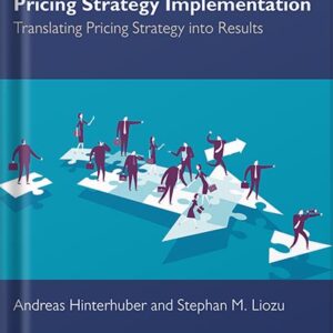 خرید و دانلود نسخه کامل کتاب Pricing Strategy Implementation: Translating Pricing Strategy into Results 1st Edition, by Andreas Hinterhuber PDF