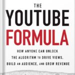 خرید و دانلود نسخه کامل کتاب The YouTube Formula: How Anyone Can Unlock the Algorithm to Drive Views, Build an Audience, and Grow Revenue 1st Edition, by Derral Eves PDF