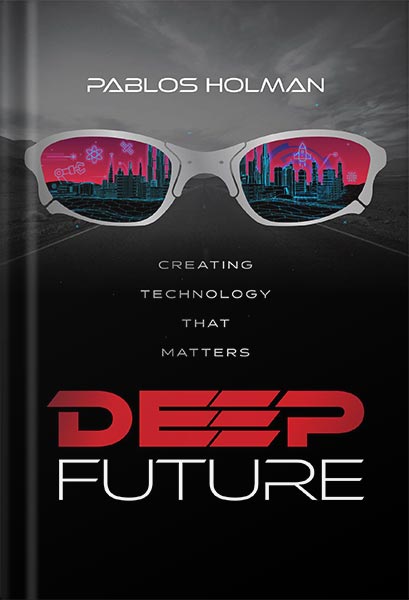 225-New-PNG-Version-copy-53.jpg خرید و دانلود نسخه کامل کتاب Deep Future: Creating Technology That Matters by Pablos Holman PDF - تصویر 1