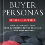 خرید و دانلود نسخه کامل کتاب Buyer Personas, Revised and Expanded: Gain Deep Insight Into Your Customers’ Buying Decisions and Win More Business 2nd Edition, by Jim Kraus PDF