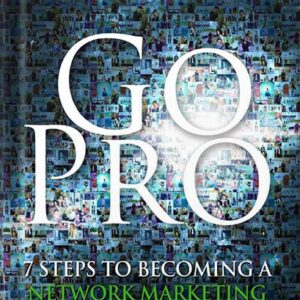 خرید و دانلود نسخه کامل کتاب Go Pro – 7 Steps to Becoming a Network Marketing Professional by Eric Worre PDF
