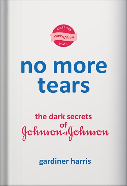 225-New-PNG-Version-copy-6-7.jpg خرید و دانلود نسخه کامل کتاب No More Tears: The Dark Secrets of Johnson & Johnson by Gardiner Harris PDF - تصویر 1