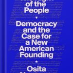 خرید و دانلود نسخه کامل کتاب The Right of the People: Democracy and the Case for a New American Founding by Osita Nwanevu PDF