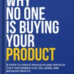 خرید و دانلود نسخه کامل کتاب Why No One Is Buying Your Product: 9 Steps to create products and services that customers love, sell more, and increase profits. by Sherwette Mansour PDF