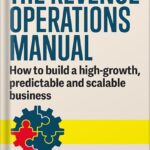 خرید و دانلود نسخه کامل کتاب The Revenue Operations Manual: How to Build a High-Growth, Predictable and Scalable Business 1st Edition, by Laura Adint PDF