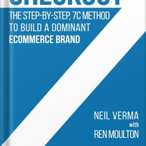 خرید و دانلود نسخه کامل کتاب Checkout: The Step-by-Step, 7C Method to Build a Dominant Ecommerce Brand by Neil Verma PDF