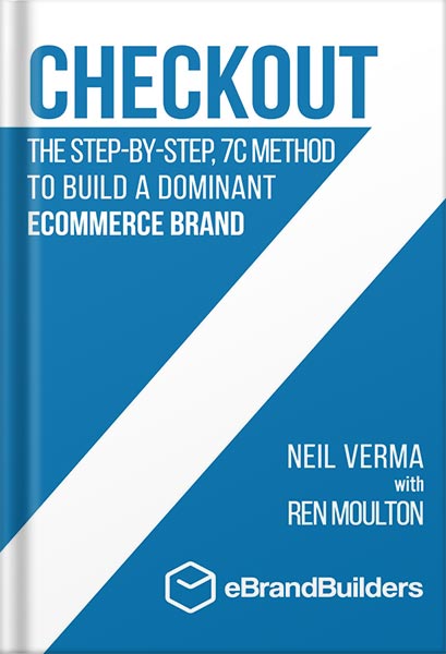 225-New-PNG-Version-copy-67-1.jpg خرید و دانلود نسخه کامل کتاب Checkout: The Step-by-Step, 7C Method to Build a Dominant Ecommerce Brand by Neil Verma PDF - تصویر 1